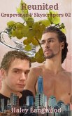 Grapevines & Skyscrapers Book Two Reunited (Grapevines & Skyscrapers Book One Julian, #2) (eBook, ePUB) Grapevines & Skyscrapers Book Two Reunited (Grapevines & Skyscrapers Book One Julian, #2) (eBook, ePUB)
