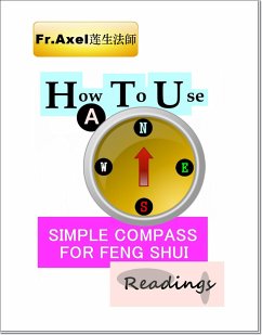 How To Use A Simple Compass For Feng Shui Readings (eBook, ePUB) - Axel, Father