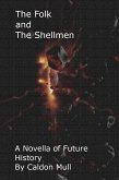 The Folk and The Shellmen (Sol Senate Cycle - Future History, #3) (eBook, ePUB) The Folk and The Shellmen (Sol Senate Cycle - Future History, #3) (eBook, ePUB)