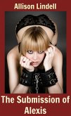 The Submission of Alexis (eBook, ePUB)