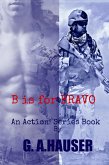 B is for Bravo An Action! Series Book 42 (Action Series, #115) (eBook, ePUB) B is for Bravo An Action! Series Book 42 (Action Series, #115) (eBook, ePUB)