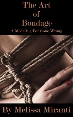 Cover The Art of Bondage: A Modeling Bet Gone Wrong (eBook, ePUB)