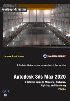 Autodesk 3ds Max 2020: A Detailed Guide to Modeling, Texturing, Lighting, and Rendering (eBook, ePUB) - Mamgain, Pradeep