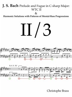 J. S. Bach, Prelude and Fugue in C-Sharp Major; WTC II and Harmonic Solutions with Patterns of Mental-Bass Progressions (eBook, ePUB) - Brass, Christophe