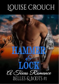 Cover Hammer & Lock; A Texas Romance (Belles & Boots #1) (eBook, ePUB)
