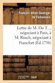 Lettre de M. Du T..., Négociant À Paris, À M. Rissch, Négociant À Francfort, Sur Les Ouvrages