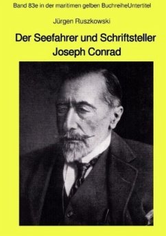 Der Seefahrer und Schriftsteller Joseph Conrad - Band 83e in der maritimen gelben Buchreihe - Ruszkowski, Jürgen