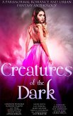 Creatures of the Dark (A Paranormal Romance and Urban Fantasy Anthology) (eBook, ePUB)