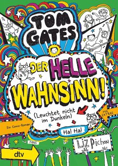Der helle Wahnsinn! / Tom Gates Bd.11 - Pichon, Liz