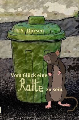 Vom Glück eine Ratte zu sein Vom Glück eine Ratte zu sein