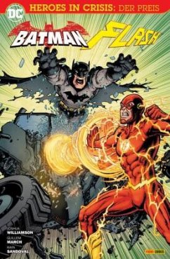 Batman & Flash: Heroes In Crisis - Der Preis - Williamson, Joshua;March, Guillem;Sandoval, Rafa