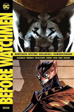 Rorschach, Nite Owl, Dollar Bill & Crimson Corsair / Before Watchmen Deluxe Bd.3 - Azzarello, Brian;Bermejo, Lee;Straczynski, J. Michael