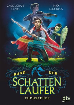 Fuchsfeuer / Bund der Schattenläufer Bd.1 - Clark, Zack Loran;Eliopulos, Nick