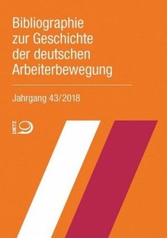 Bibliographie zur Geschichte der deutschen Arbeiterbewegung, Jahrgang 43 (2018)