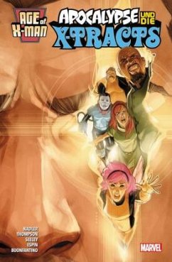 Age of X-Man: Apocalypse und die X-Tracts - Nadler, Lonnie;Rosanas, Ramon;Seeley, Tim