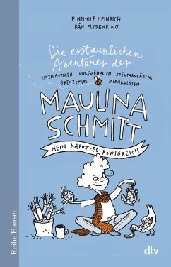 Mein kaputtes Königreich / Die erstaunlichen Abenteuer der Maulina Schmitt Bd.1 - Heinrich, Finn-Ole