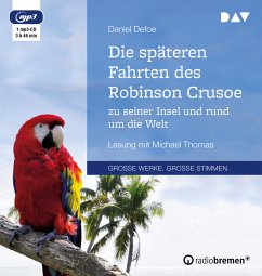 Die späteren Fahrten des Robinson Crusoe zu seiner Insel und rund um die Welt - Defoe, Daniel