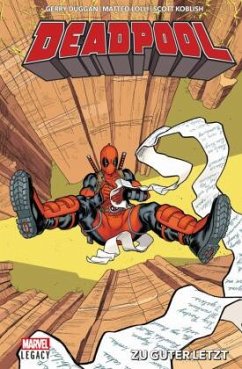 Deadpool - Legacy: Zu guter Letzt - Duggan, Gerry;Koblish, Scott;Lolli, Mateo