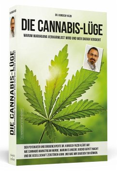 Die Cannabis-Lüge - Erweiterte Neuausgabe - Kurosch, Yazdi