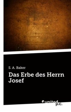 Das Erbe des Herrn Josef - Baker, S. A.