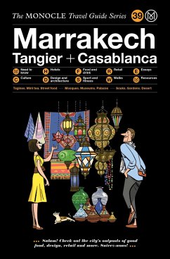 The Monocle Travel Guide to Marrakech, Tangier + Casablanca - Monocle