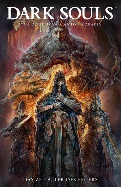 Das Zeitalter des Feuers / Dark Souls Bd.4 - O'Sullivan, Ryan;Kokarev, Anton