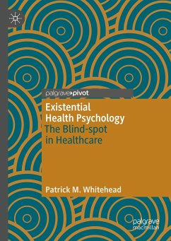 Existential Health Psychology - Whitehead, Patrick M.