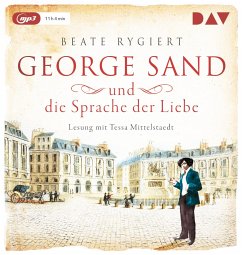 George Sand und die Sprache der Liebe / Außergewöhnliche Frauen zwischen Aufbruch und Liebe Bd.1 (1 MP3-CD) - Rygiert, Beate