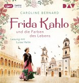 Frida Kahlo und die Farben des Lebens / Mutige Frauen zwischen Kunst und Liebe Bd.11 (1 MP3-CD)