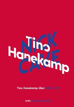 Tino Hanekamp über Nick Cave / KiWi Musikbibliothek Bd.2 (eBook, ePUB) - Hanekamp, Tino
