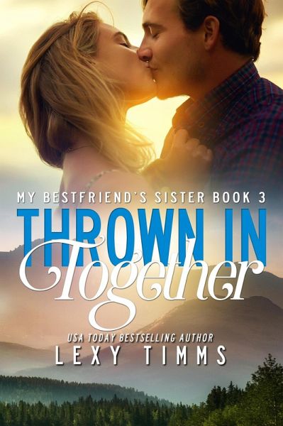 Thrown in Together (My Best Friend's Sister, #3) (eBook, ePUB)