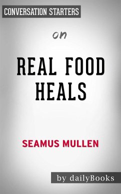 Real Food Heals: Eat to Feel Younger and Stronger Every Day​​​​​​​ by Seamus Mullen   Conversation Starters (eBook, ePUB) - dailyBooks
