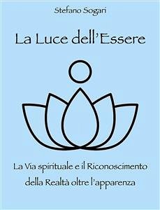 La Luce dell'Essere (eBook, ePUB) - Sogari, Stefano