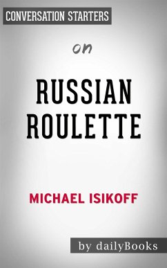 Russian Roulette: The Inside Story of Putin's War on America and the Election of Donald Trump​​​​​​​ by Michael Isikoff   Conversation Starters (eBook, ePUB) - dailyBooks