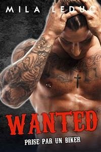 WANTED - Prise par un Biker (eBook, ePUB) - Leduc, Mila