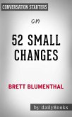 52 Small Changes: One Year to a Happier, Healthier You by Brett Blumenthal   Conversation Starters (eBook, ePUB)