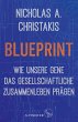 Blueprint - Wie unsere Gene das... - Bild 1
