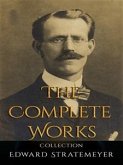 Edward Stratemeyer: The Complete Works (eBook, ePUB)