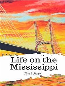 Life on the Mississippi (eBook, ePUB) - twain, Mark