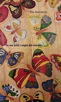 In me tutti i sogni del mondo (eBook, PDF) - Panciatichi, Rita