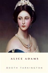 Alice Adams (eBook, ePUB) - Tarkington, Booth