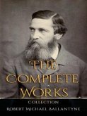 Robert Michael Ballantyne: The Complete Works (eBook, ePUB)