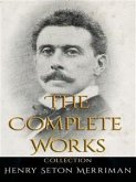 Henry Seton Merriman: The Complete Works (eBook, ePUB)