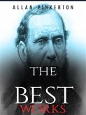 Allan Pinkerton: The Best Works (eBook, ePUB)