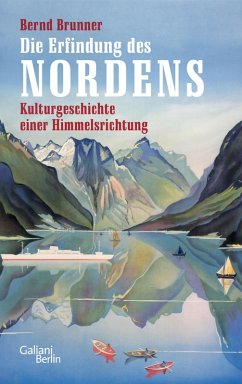 Die Erfindung des Nordens (eBook, ePUB) - Brunner, Bernd