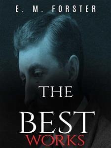 E. M. Forster: The Best Works (eBook, ePUB) - M. Forster, E.