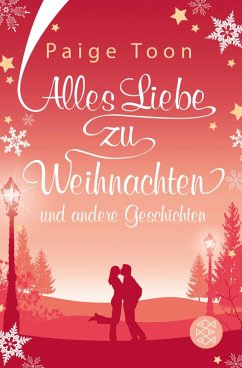 Alles Liebe zu Weihnachten und andere Geschichten (eBook, ePUB) - Toon, Paige