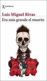 Era más grande el muerto