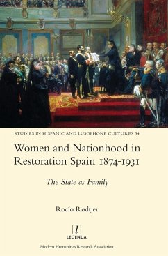 Women and Nationhood in Restoration Spain 1874-1931 - Rødtjer, Rocío