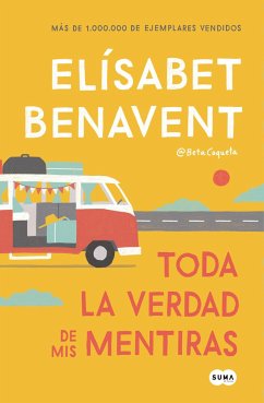 Toda La Verdad de MIS Mentiras / The Whole Truth about My Lies - Benavent, Elisabet